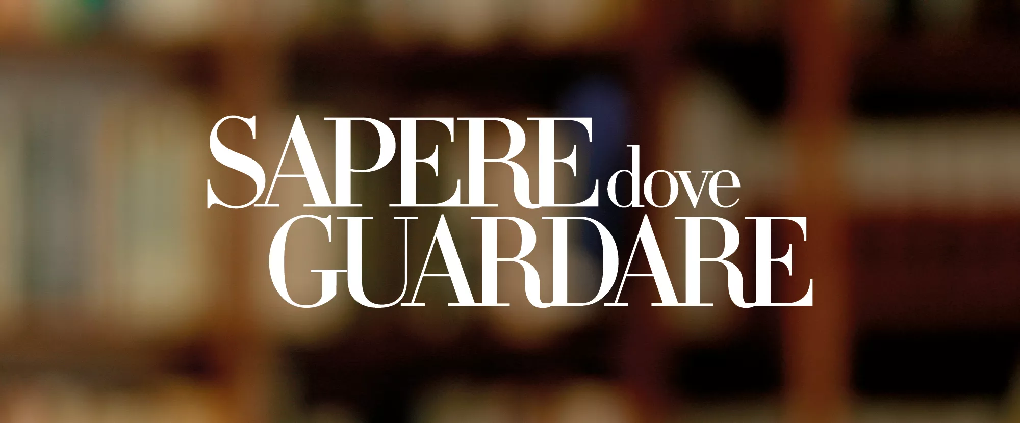 Sapere dove guardare