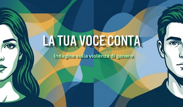 La tua voce conta, indagine su Violenza di genere